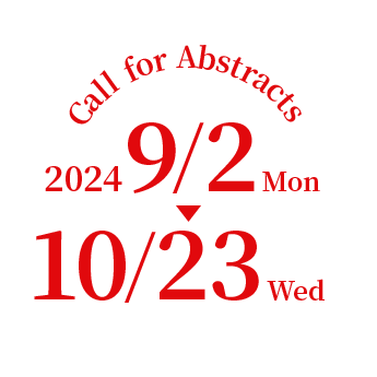 Call for Abstracts , September 2 (Mon.) - October 23 (Web.), 2024